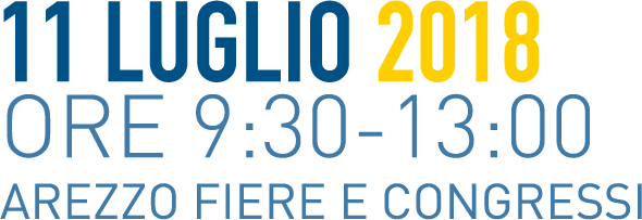 11 Luglio 2018, ore 9:30-13:30, Arezzo Fiere Congressi